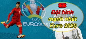 Đội hình mạnh nhất euro 2020